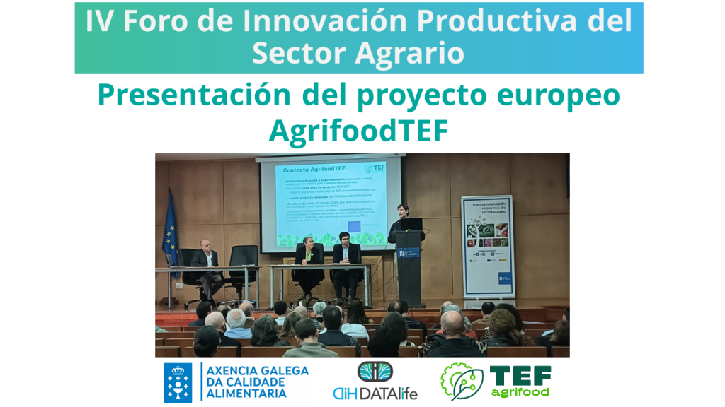 Presentación del proyecto europeo AgrifoodTEF en el IV Foro de Innovación Productiva del Sector Agrario